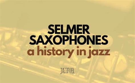 Selmer Saxophones - The models, the players, the history