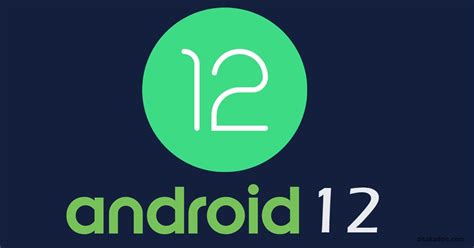 Android 12 New Features and Supported Devices