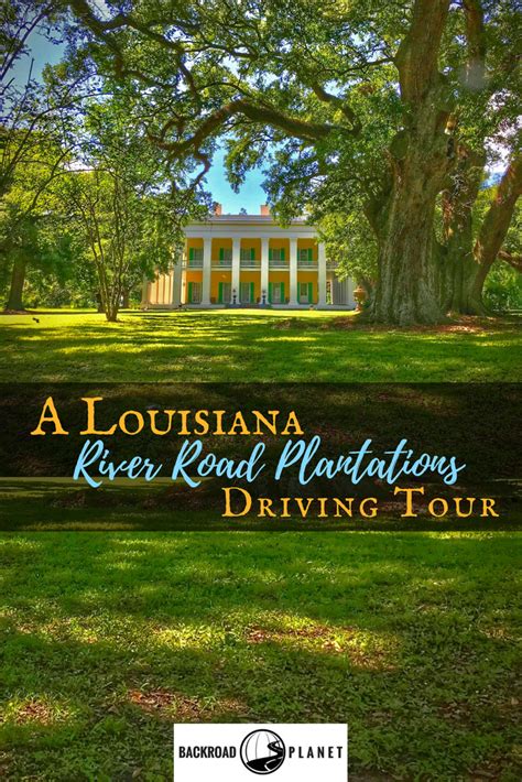 A Louisiana River Road Plantations Driving Tour | Backroad Planet