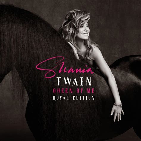 Shania Twain - Queen Of Me (Extended Royal Edition) Lyrics and Tracklist | Genius