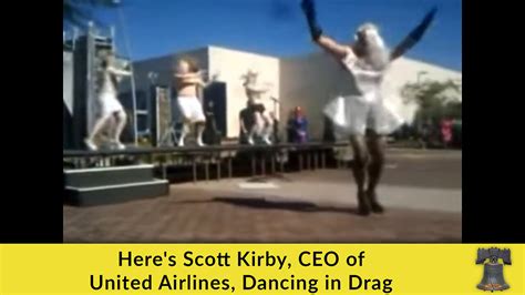 ThePatriotLight - Here's Scott Kirby, CEO of United Airlines, Dancing in Drag