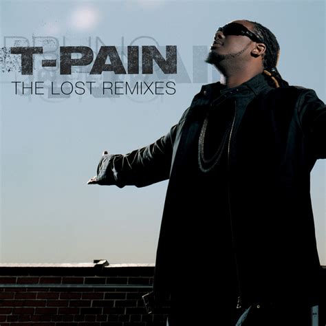 T-Pain - The Lost Remixes Lyrics and Tracklist | Genius