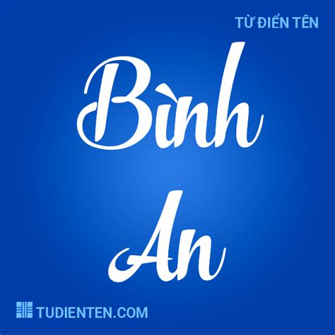 Tên Bình An: Ý nghĩa, Phân tích, Phong thủy và Thần số học