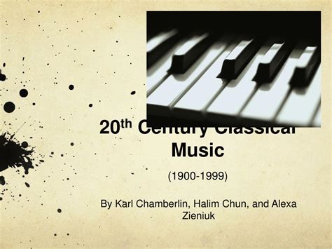 PPT - 20 th Century Classical Music (1900-1999) PowerPoint Presentation - ID:650616