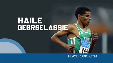 Top 68 Haile Gebrselassie Quotes - Players Bio