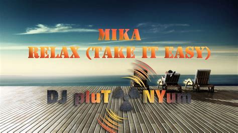 Mika - Relax (Take It Easy) DJ pluTONYum Remix | Mika relax, Relax, Remix