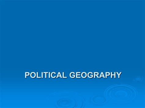 POLITICAL GEOGRAPHY