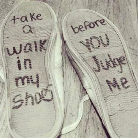 Walk In My Shoes Quotes - ShortQuotes.cc