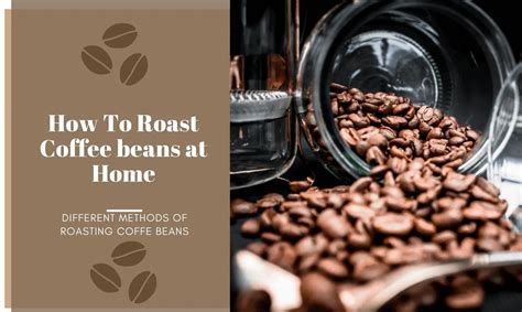 How To Roast Coffee beans at Home? Different Methods