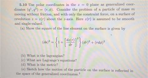 Solved 5.10 Use polar coordinates in the z=0 plane as | Chegg.com