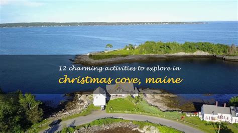 12 Charming Activities To Explore In Christmas Cove, Maine | QuartzMountain