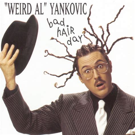 Release “Bad Hair Day” by “Weird Al” Yankovic - MusicBrainz