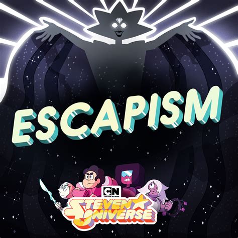 Escapism | Steven Universe Wiki | Fandom