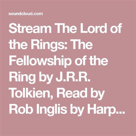 Stream The Lord of the Rings: The Fellowship of the Ring by J.R.R. Tolkien, Read by Rob Inglis ...