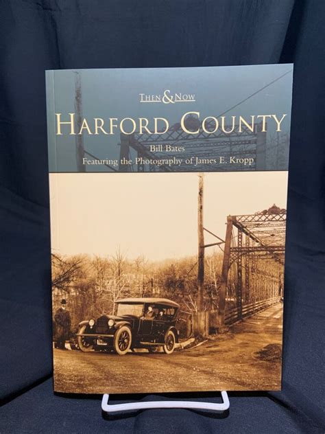 Then and Now Harford County - The Historical Society of Harford County