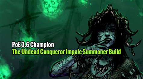 PoE 3.6 Champion The Undead Conqueror Impale Summoner Build