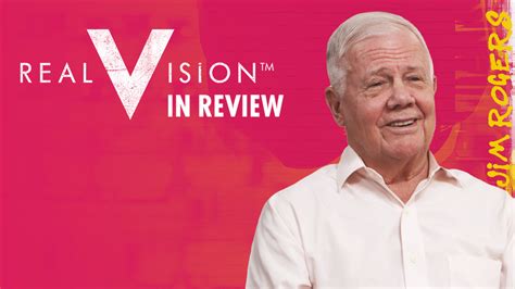 Jim Rogers, International Investor & Author | Real Vision in Review Contributors