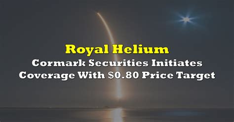 Cormark Securities Initiates Coverage On Royal Helium With $0.80 Price ...