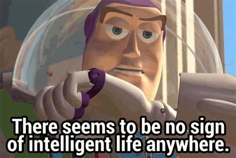 Buzz Lightyear No Sign Of Intelligent Life GIF - Buzz Lightyear No Sign Of Intelligent Life Dumb ...