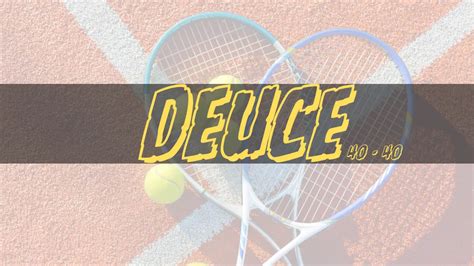 What is Deuce In Tennis? Deuce Scoring Explained 2024 2024