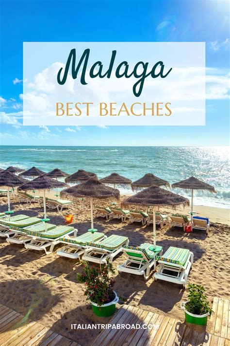 Discover all the best beaches in Malaga, wander around the beautiful ...