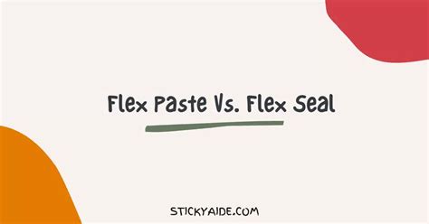 Flex Paste vs. Flex Seal | What Are The Differences? - Sticky Aide