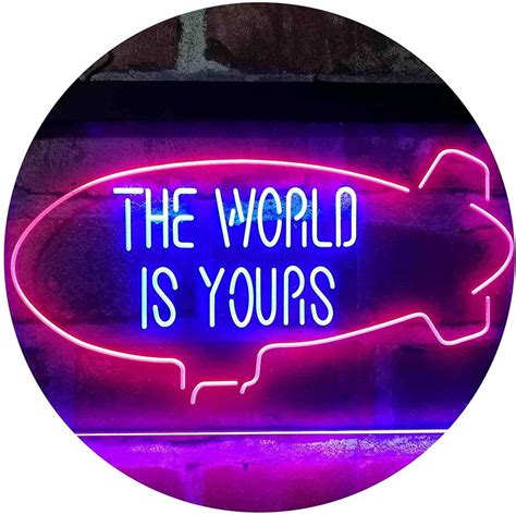 The World is Yours Blimp LED Neon Light Sign