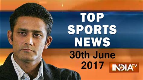 Top Sports News of the Day | 30th June, 2017 - India TV - YouTube