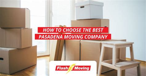 How to Choose the Best Pasadena Moving Company - Flash Moving