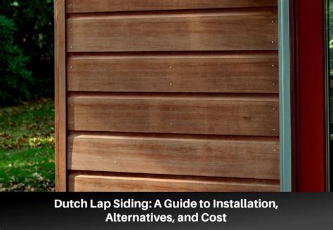 Dutch Lap Siding: A Guide to Installation, Alternatives, and Cost