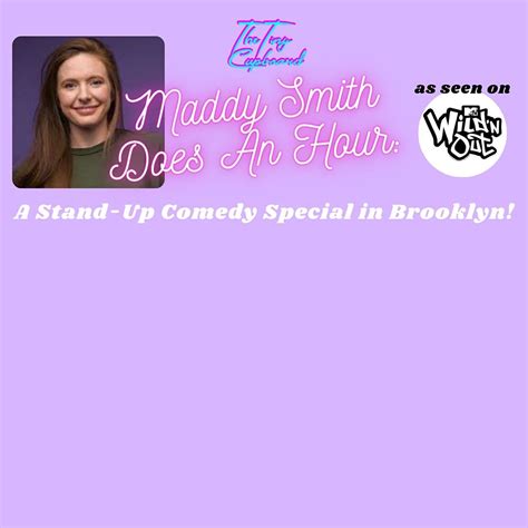 Maddy Smith Does An Hour: A Stand Up Comedy Special in Brooklyn!, The ...