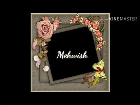 Mehwish name whatsapp status ️ ||| by Love Songs 2019 - YouTube