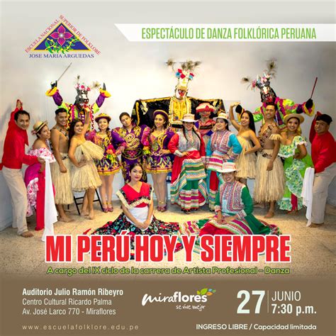 ESPECTÁCULO DE DANZA FOLKLÓRICA PERUANA: MI PERÚ HOY Y SIEMPRE – ESCUELA NACIONAL SUPERIOR DE ...