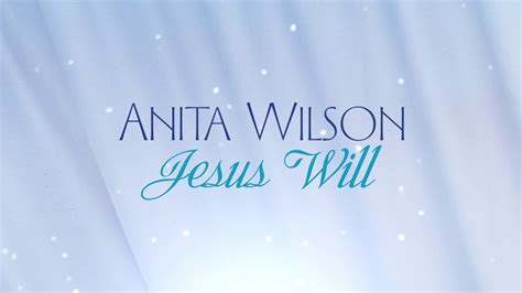 Anita Wilson - Jesus Will [Lyric Video] Chords - Chordify