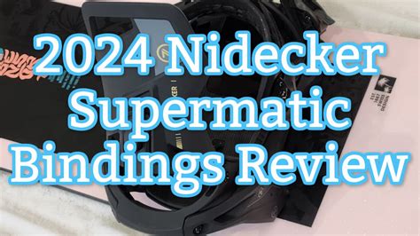 Nidecker Supermatic Bindings Review 2024: An Outstanding All Mountain ...