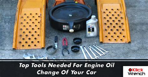 Top Tools Needed for Engine Oil Change of your Car - Klick Wrench