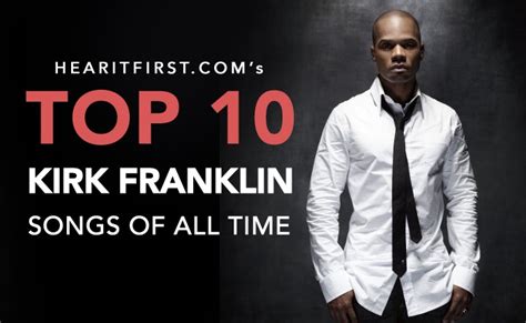 Top 10 Kirk Franklin Songs of All Time