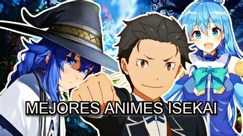 Estos son los mejores animes isekai de la historia