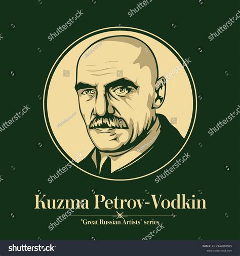 Great Russian Artist Kuzma Petrovvodkin Russian Stock Vector (Royalty Free) 2147887975 ...
