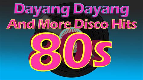 Dayang Dayang Disco Hits And More 80's Dance Hits | DjDary - YouTube