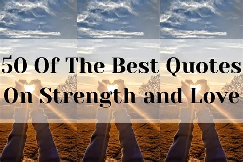 50 Of The Best Quotes On Strength and Love - Changing My Mindset