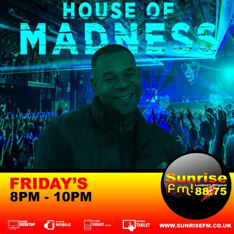 House Of Madness - SunriseFm London