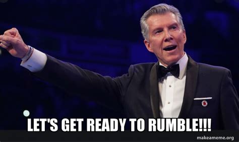 Lets get ready to mumble meme 217845-Michael buffer let's get ready to rumble meme