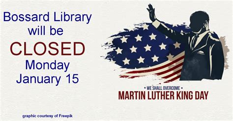 CLOSED in observance of Martin Luther King, Jr. Day | Bossard Memorial ...