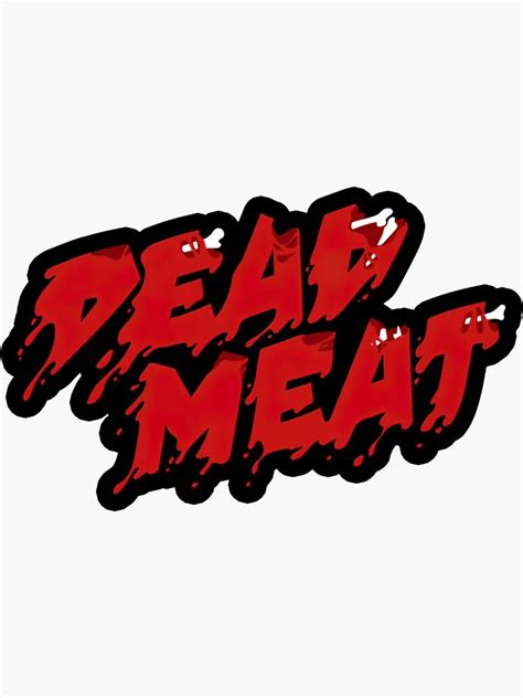 "Dead Meat Merch" Sticker for Sale by KylaKuhlman | Redbubble