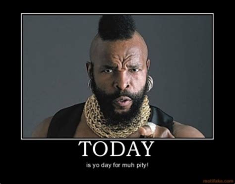 Pity The Fool Mr T Quotes. QuotesGram