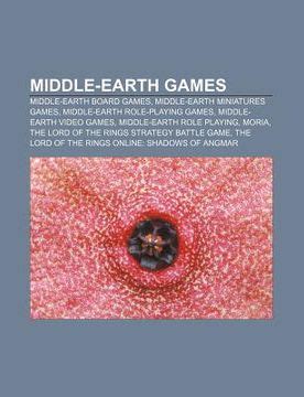 Libro middle-earth games: middle-earth board games, middle-earth miniatures games, middle-earth ...