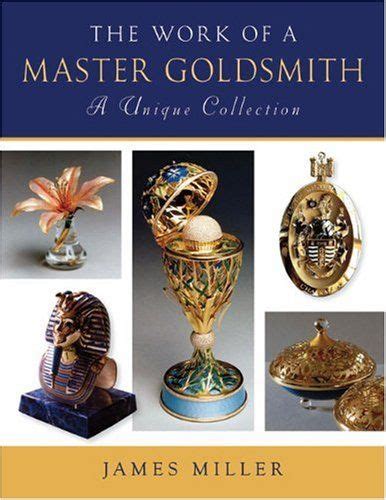 The Work of a Master Goldsmith: A Unique Collection: James Miller: 9780719801020: Amazon.com ...