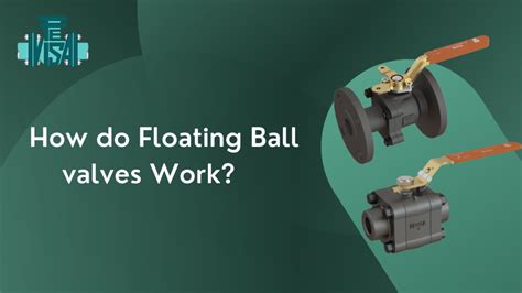 How do Floating Ball Valves Work? Ball Valves - Fevisa