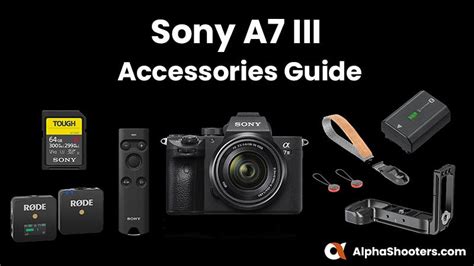 Sony a7III Accessories Guide - AlphaShooters.com